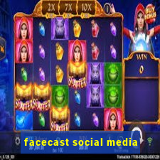 facecast social media