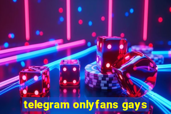 telegram onlyfans gays