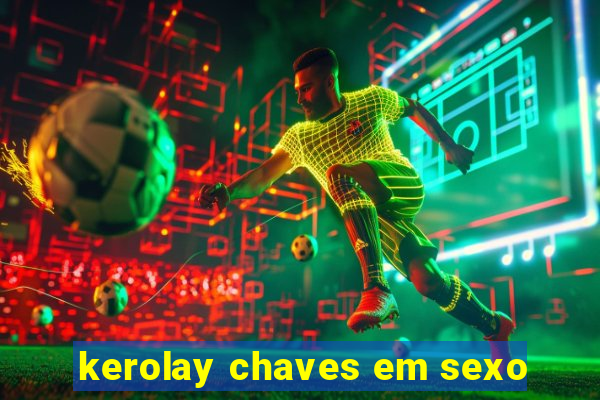 kerolay chaves em sexo