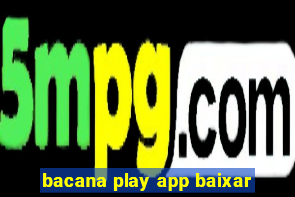 bacana play app baixar