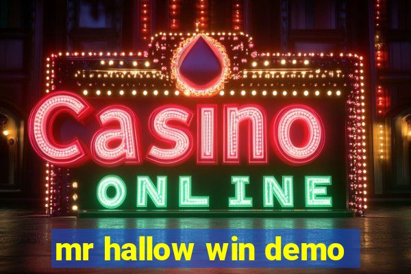 mr hallow win demo