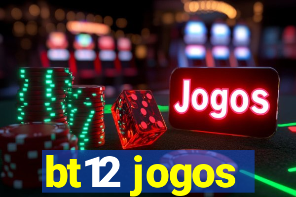 bt12 jogos