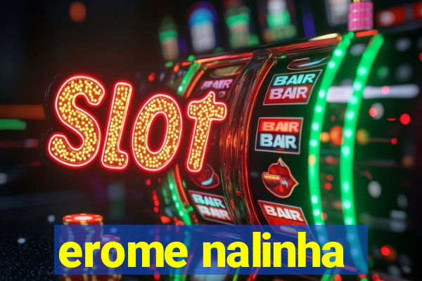 erome nalinha