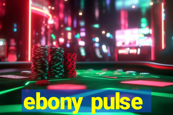 ebony pulse