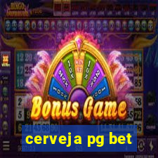 cerveja pg bet