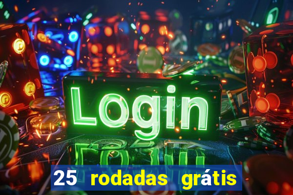 25 rodadas grátis no cadastro