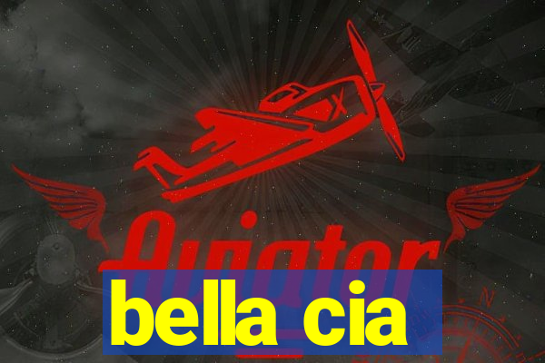 bella cia