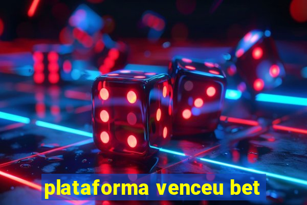 plataforma venceu bet