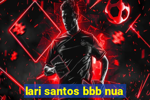 lari santos bbb nua