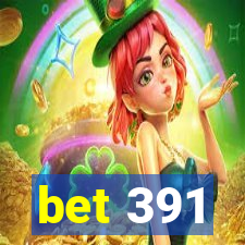 bet 391