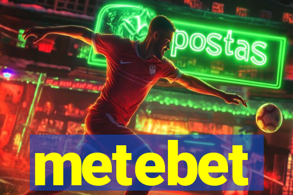 metebet