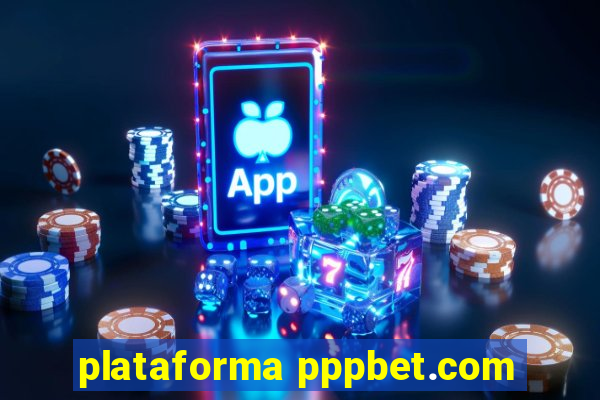 plataforma pppbet.com