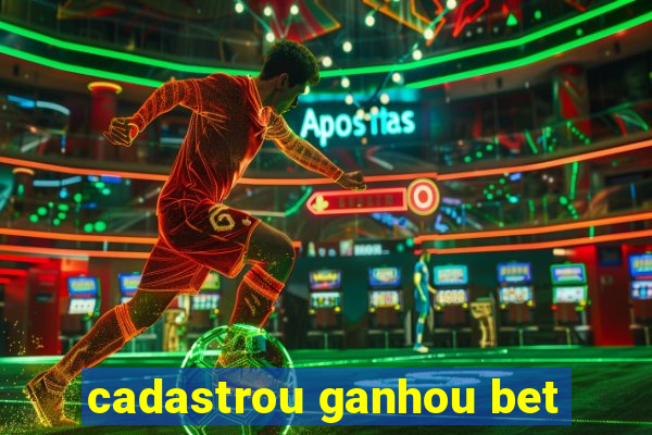 cadastrou ganhou bet