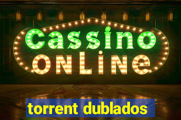 torrent dublados