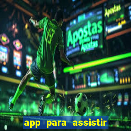 app para assistir todos os jogos de futebol