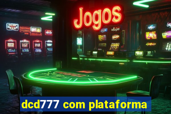 dcd777 com plataforma