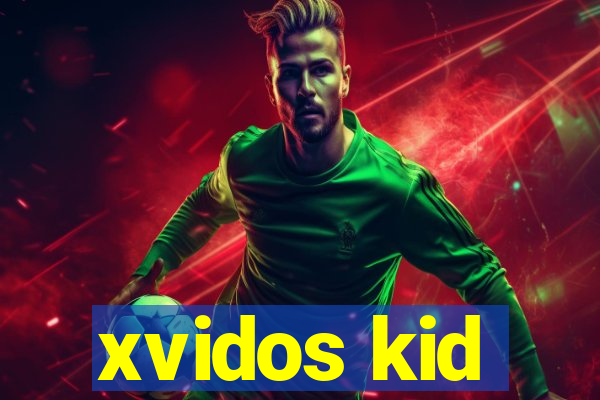 xvidos kid