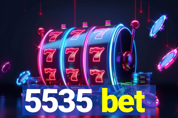 5535 bet