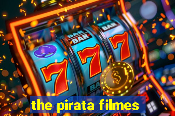 the pirata filmes