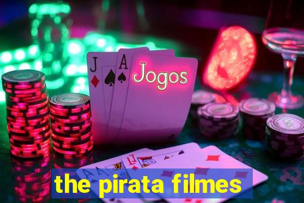 the pirata filmes