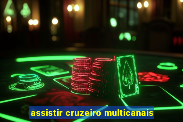 assistir cruzeiro multicanais