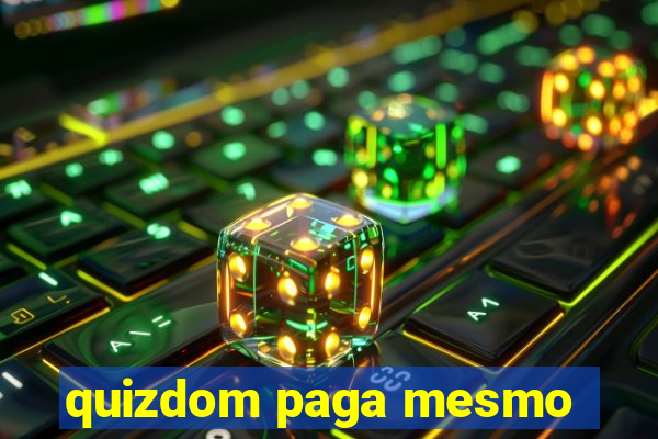 quizdom paga mesmo