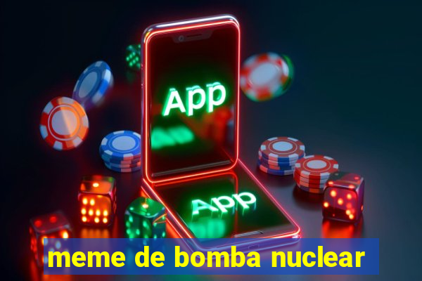 meme de bomba nuclear