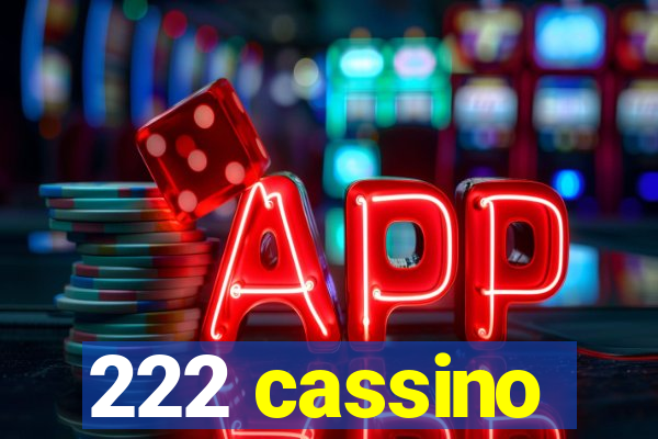 222 cassino