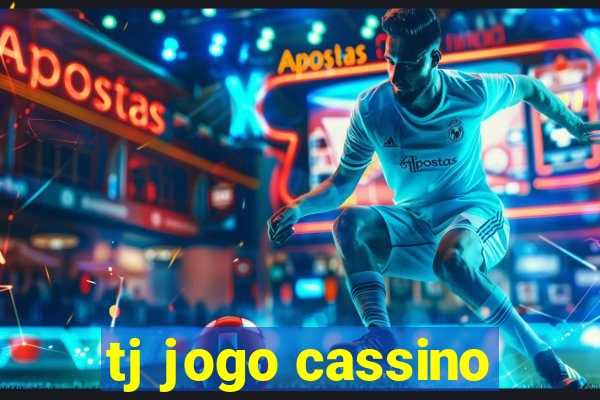 tj jogo cassino