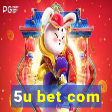 5u bet com