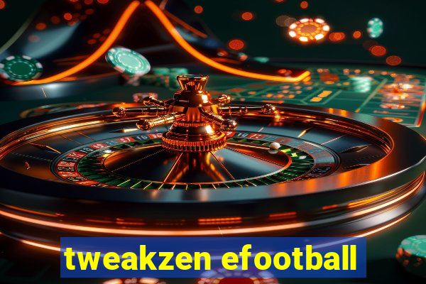 tweakzen efootball