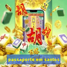 passaporte em santos