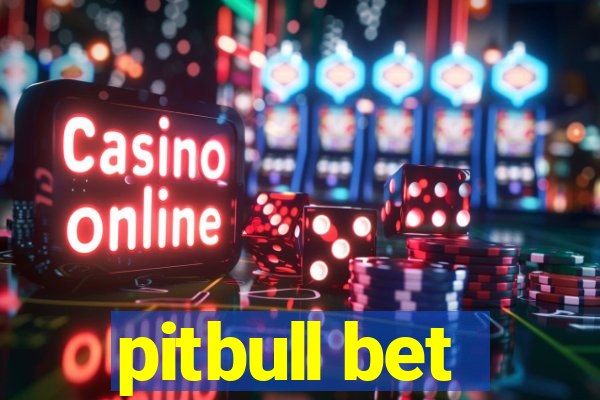 pitbull bet