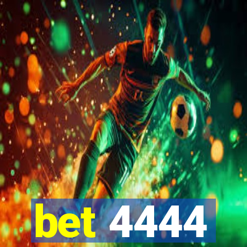 bet 4444