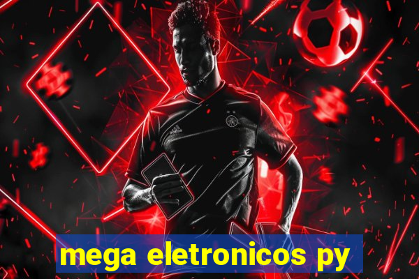 mega eletronicos py