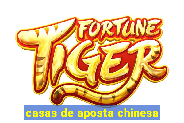 casas de aposta chinesa