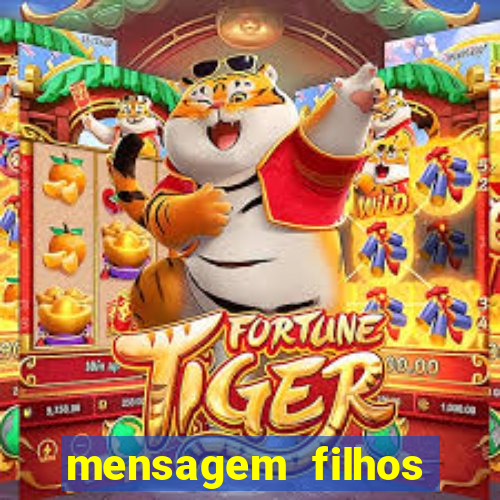 mensagem filhos herança do senhor