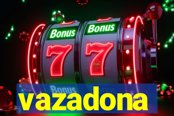 vazadona