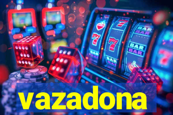 vazadona