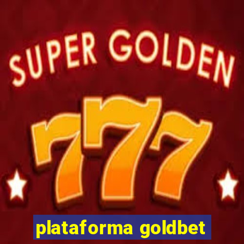 plataforma goldbet