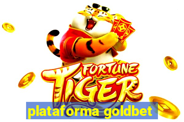 plataforma goldbet