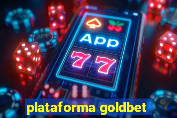 plataforma goldbet