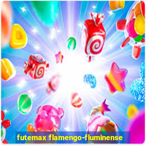 futemax flamengo-fluminense