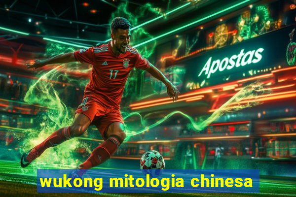 wukong mitologia chinesa