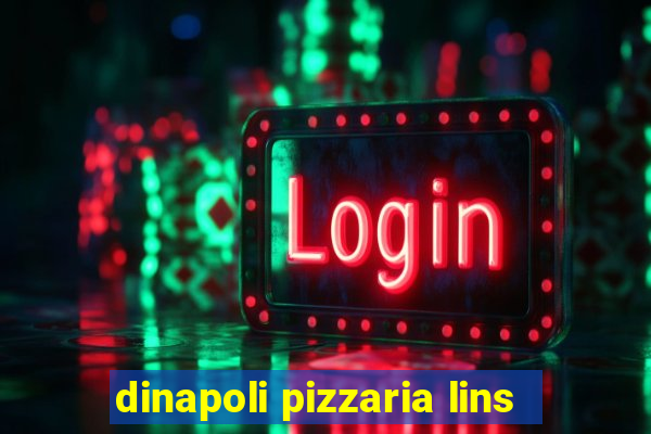 dinapoli pizzaria lins