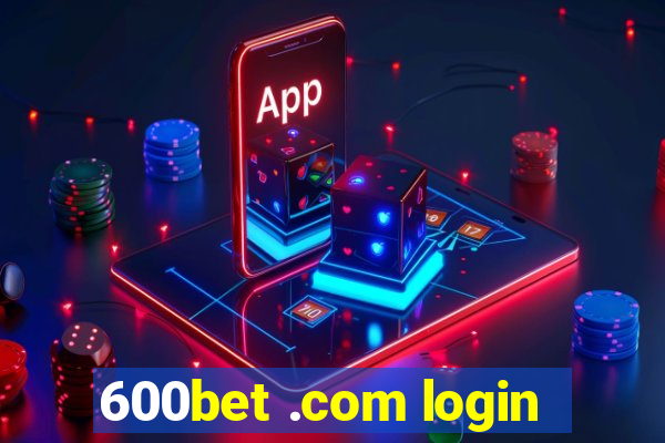 600bet .com login