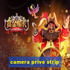 camera prive strip