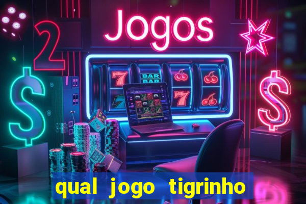 qual jogo tigrinho paga mais