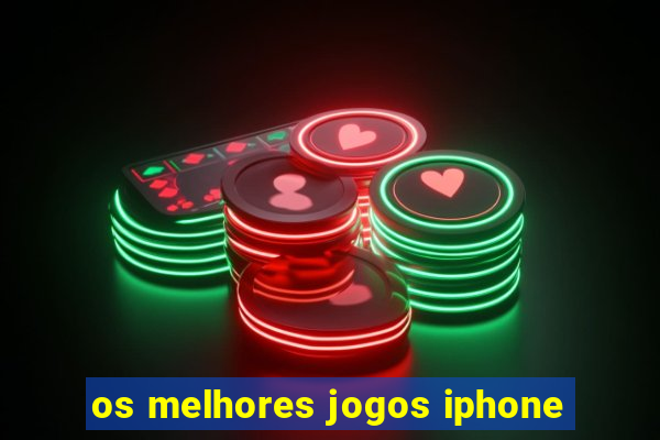 os melhores jogos iphone