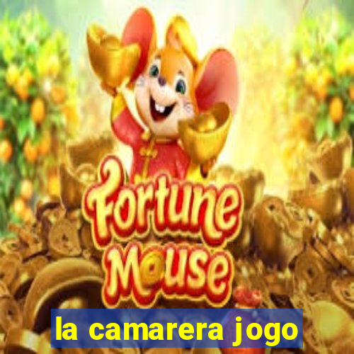 la camarera jogo